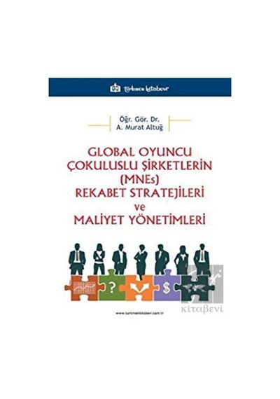 Global Oyuncu Çokuluslu Şirketlerin (Mnes) Rekabet Stratejileri Ve Maliyet Yönetimleri - Türkmen Kitabevi