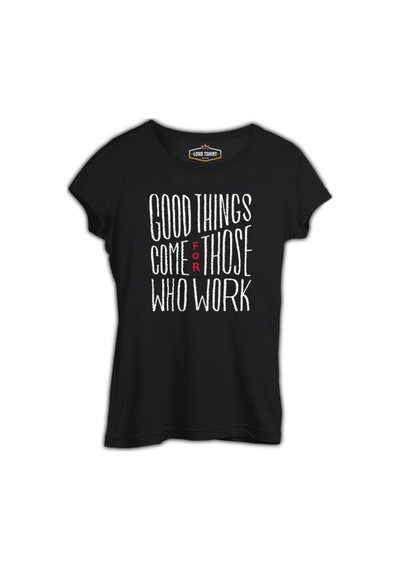 Good Things Come Siyah Kadın Tshirt 001