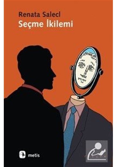 Seçme İkilemi / Renata Salecl