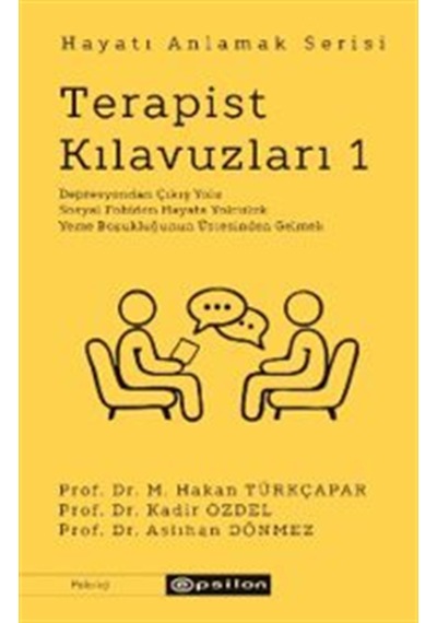 Terapist Kılavuzları 1 / Hayatı Anlamak Serisi / Prof. Dr. M. ...
