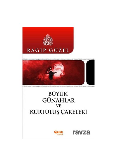 Büyük Günahlar ve Kurtuluş Çareleri  - Ragıp Güzel  - Çelik Yayınevi