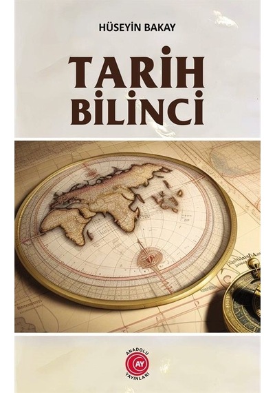 Tarih Bilinci - Hüseyin Bakay - Anadolu Ay Yayınları