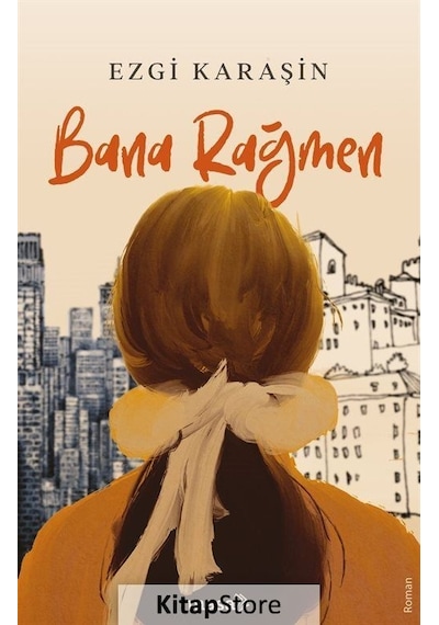 Bana Rağmen - Ezgi Karaşin - Masa Kitap