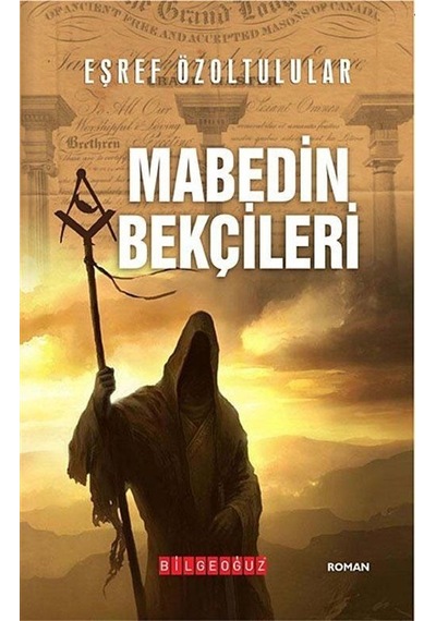 Mabedin Bekçileri - Eşref Özoltulular - Bilgeoğuz Yayınları