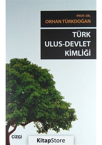 Türk Ulus - Devlet Kimliği - Orhan Türkdoğan - Çizgi Kitabevi