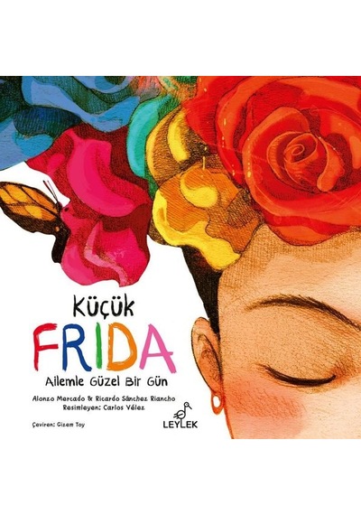 Küçük Frida: Ailemle Güzel Bir Gün - Alonzo Mercado -  Ricardo Sanchez Riancho - Leylek