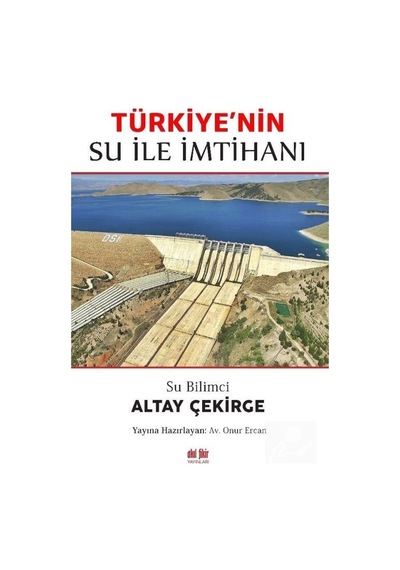 Türkiye'nin Su ile İmtihanı - Altay Çekirge - Akıl Fikir Yayınları