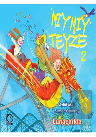 Uçanbalık Yayıncılık - Mıymıy Teyze 2 - Lunaparkta