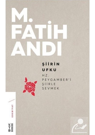 Şiirin Ufku / Prof. Dr. M. Fatih Andı 9786057949349