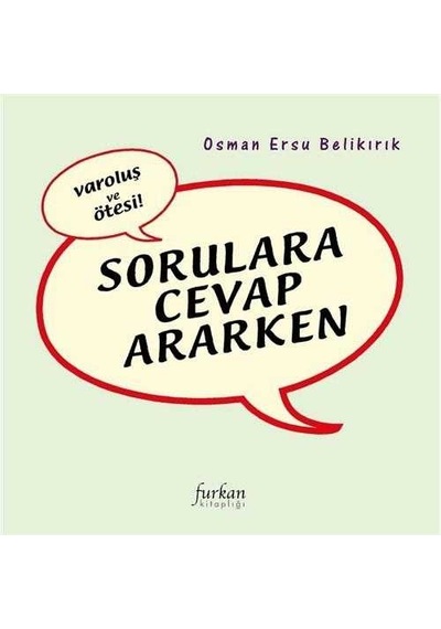 Varoluş Ve Ötesi Sorulara Cevap Ararken - Osman Ersu Belikırık
