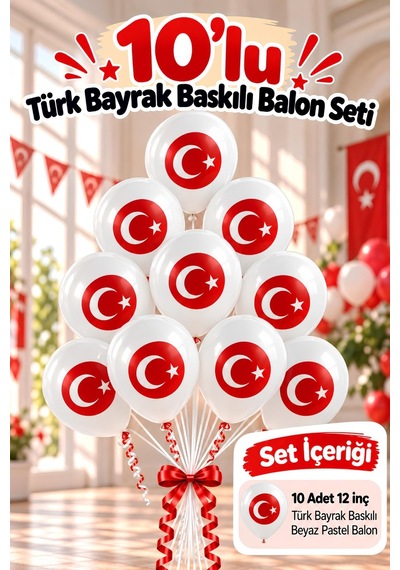 Türk Bayrağı Baskılı Beyaz Lateks Balon 10'lu Set 12 İnç Milli Bayram Parti Balonu Çok Renkli