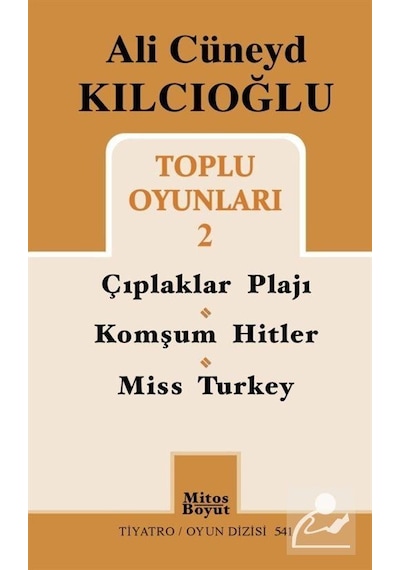 Ali Cüneyd Kılcıoğlu Toplu Oyunları 2 - Ali Cüneyd Kılcıoğlu - Mitos Boyut Yayınları