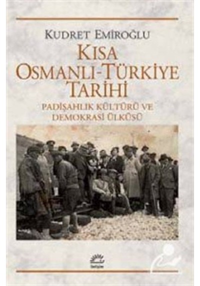Kısa Osmanlı-Türkiye Tarihi / Kudret Emiroğlu 9789750517365