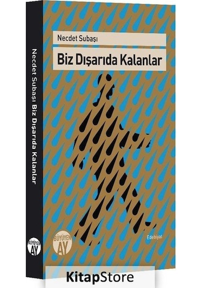 Biz Dışarıda Kalanlar - Necdet Subaşı - Büyüyenay Yayınları