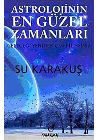 Astrolojinin En Güzel Zamanları - Su Karakuş - Dharma Yayınları