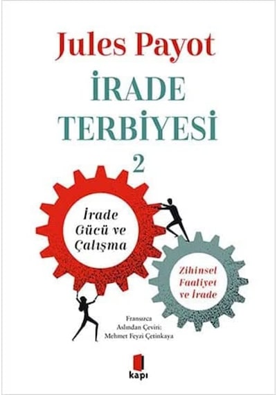 İrade Terbiyesi 2: İrade Gücü Ve Çalışma Zihinsel Faaliyet Ve İrade