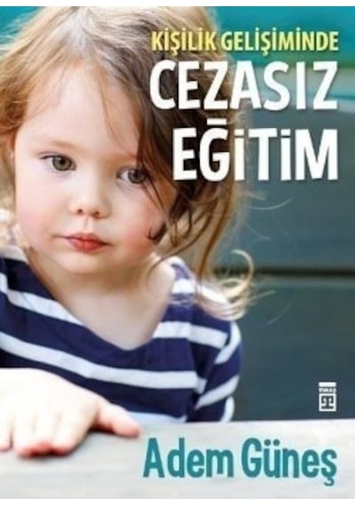 Cezasız Eğitim -  Adem Güneş -  Timaş Yayınları