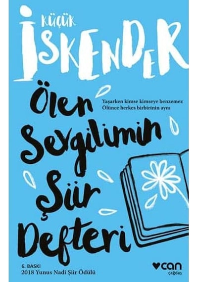 Ölen Sevgilimin Şiir Defteri: Yaşarken Kimse Kimseye Benzemez. Ölünce Herkes Birbirinin Aynı