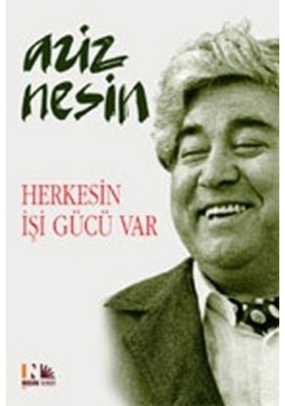 Herkesin İşi Gücü   Var