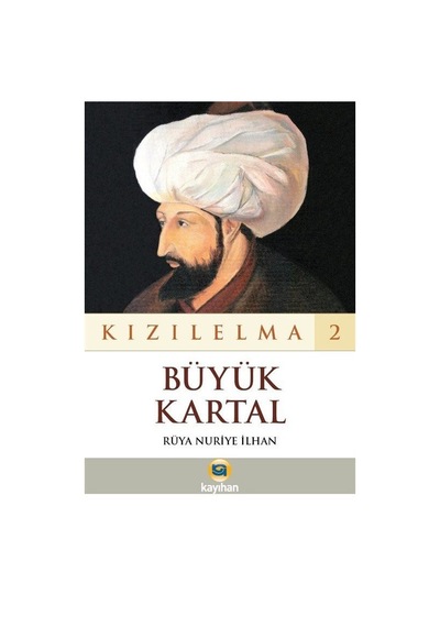 Büyük Kartal - Kızılelma 2 - Rüya Nuriye İlhan - Kayıhan Yayınları