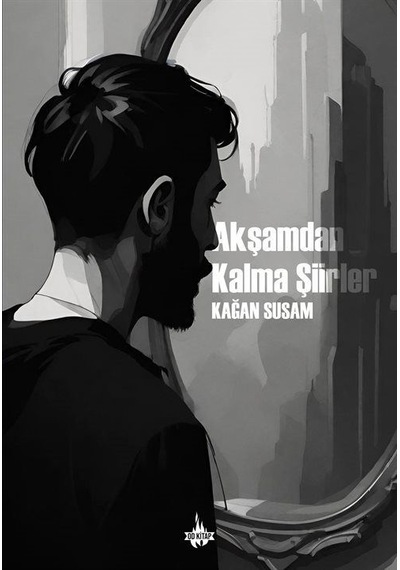 Akşamdan Kalma Şiirler / Kağan Susam