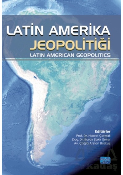 Latin Amerika Jeopolitiği Nobel Akademik Yayıncılık Kolektif
