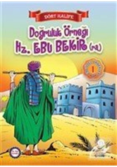 Doğruluk Örneği Hz. Ebubekir R.A. / Dört Halife / Suat Karadağ