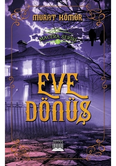 Eve Dönüş-Macera Serisi 5