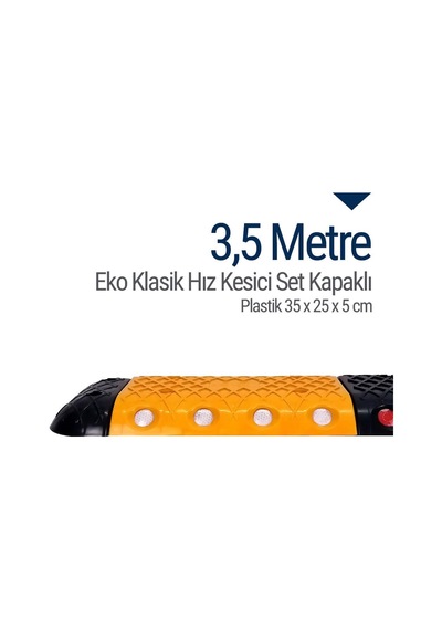 Eko Klasik Hız Kesici Set Kapaklı Plastik. Yol Kasisi 3.5 M N11.20
