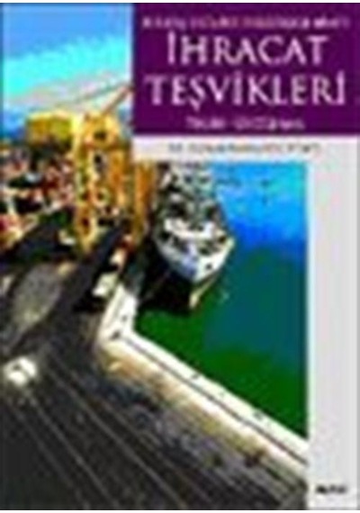 İhracat Teşvikleri/Teori-Uygulama - Dr.Osman Barbaros Kemer - Alfa Yayıncılık