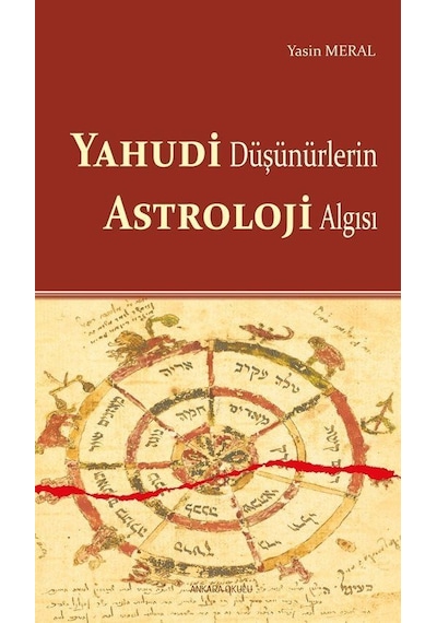 Yahudi Düşünürlerin Astroloji Algısı - Yasin Meral - Ankara Okulu Yayınları