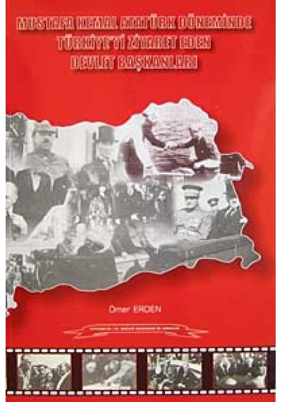 Mustafa Kemal Atatürk Döneminde Türkiye'yi Ziyaret Eden Devlet Başkanları
