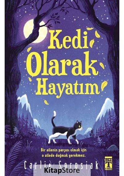 Kedi Olarak Hayatım / Carlie Sorosiak
