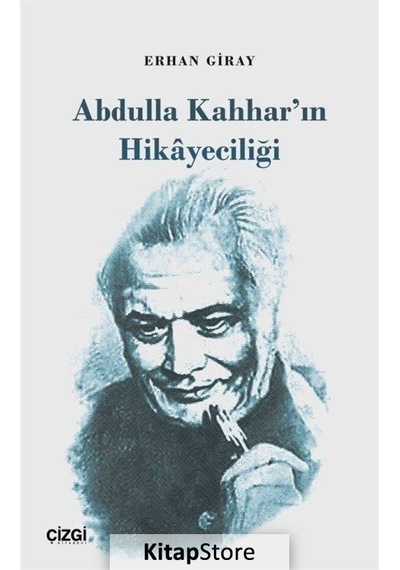 Abdulla Kahhar'ın Hikayeciliği - Erhan Giray - Çizgi Kitabevi