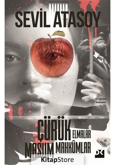 Çürük Elmalar Masum Mahkumlar / Prof. Dr. Sevil Atasoy