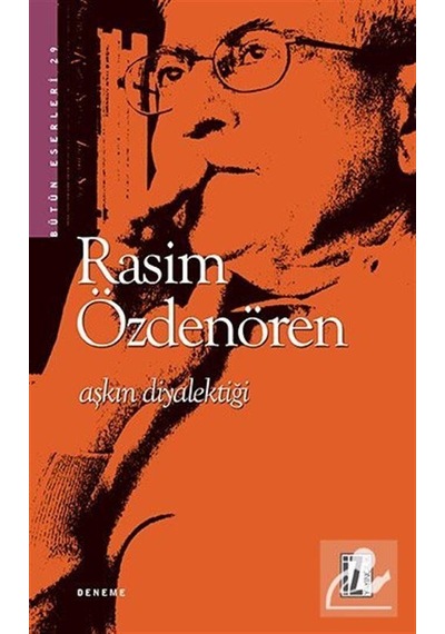 Aşkın Diyalektiği - Rasim Özdenören - İz Yayıncılık