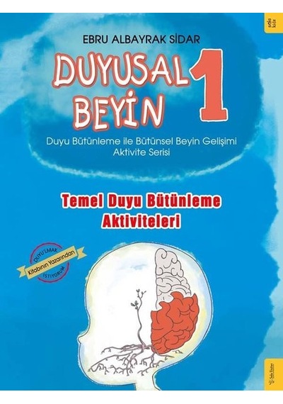 Temel Duyu Bütünleme Aktiviteleri - Duyusal Beyin 1 - Ebru Albayrak Sidar - Sola Kidz