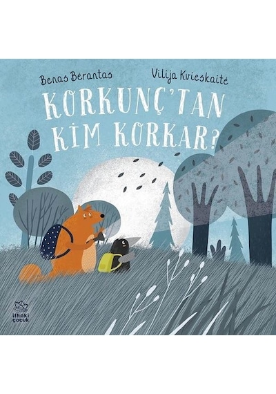 Korkunçtan Kim Korkar? - Benas Berantas - İthaki Çocuk