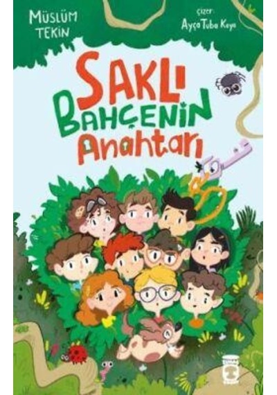 Saklı Bahçenin Anahtarı - Müslüm Tekin - Timaş Çocuk