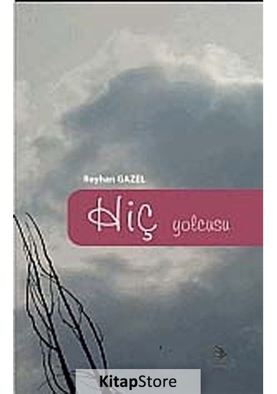 Hiç Yolcusu - Reyhan Gazel - Ebabil