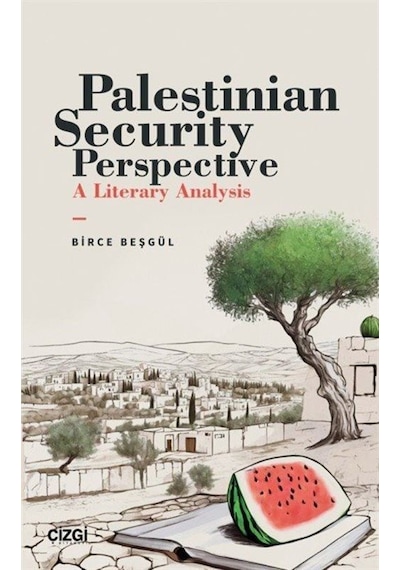 Palestinian Security Perspective A Literary Analysis / Birce B...