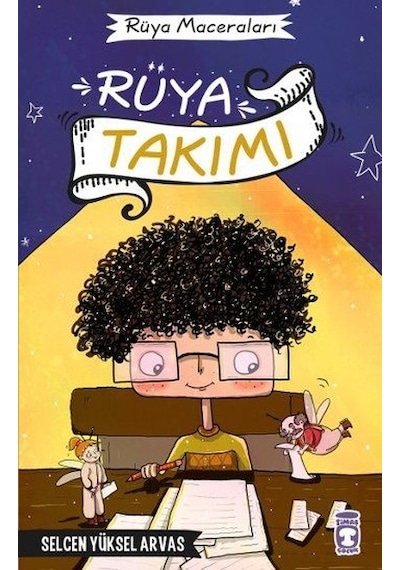 Rüya Takımı - Selcen Yüksel Arvas - Timaş Çocuk