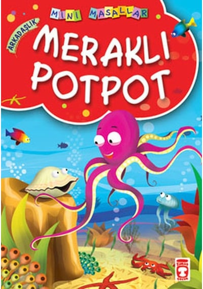 Mini Masallar Meraklı Potpot - Müjgan Şeyhi - Timaş Çocuk