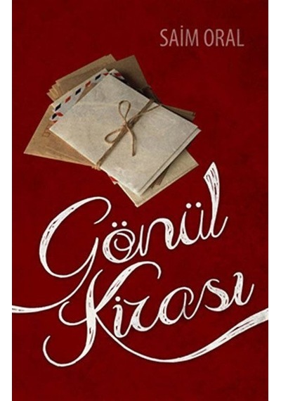 Gönül Kirası - Saim Oral - Kutup Yıldızı Yayınları