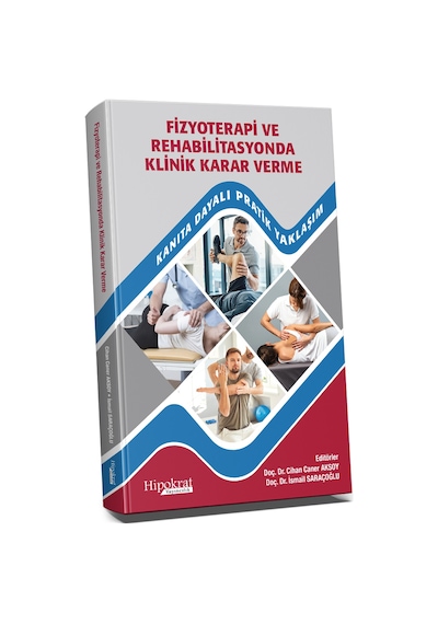 Fizyoterapi Ve Rehabilitasyonda Klinik Karar Verme Kanıta Dayalı Pratik Yaklaşım