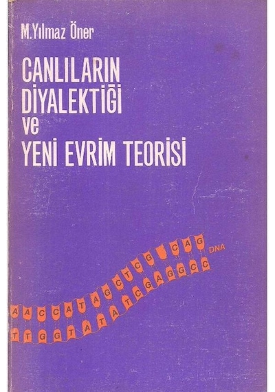 Canlıların Diyalektiği Ve Yeni Evrim Teorisi - M. Yılmaz Öner