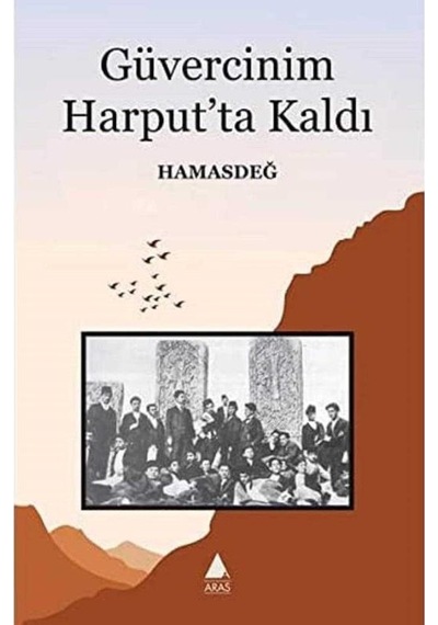 Güvercinim Harput'ta Kaldı - Hamasdeğ 1.baskı