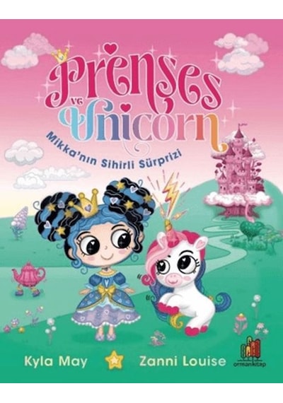 Prenses Ve Unicorn: Mikka Nın Sihirli Sürprizi