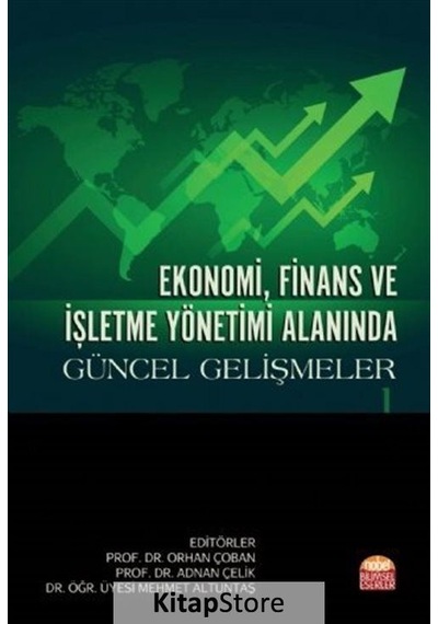 Ekonomi Finans ve İşletme Yönetimi Alanında Güncel Gelişmeler - 1- Nobel Bilimsel Eserler