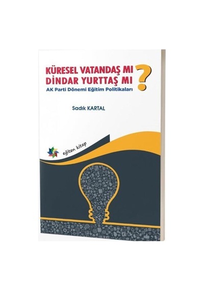 Küresel Vatandaş Mı Dindar Yurttaş Mı - Parti Dönemi Eğitim ...